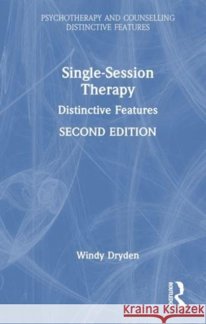 Single-Session Therapy Windy (Emeritus Professor of Psychotherapeutic Studies, Goldsmiths, University of London, London) Dryden 9781032536781 Taylor & Francis Ltd