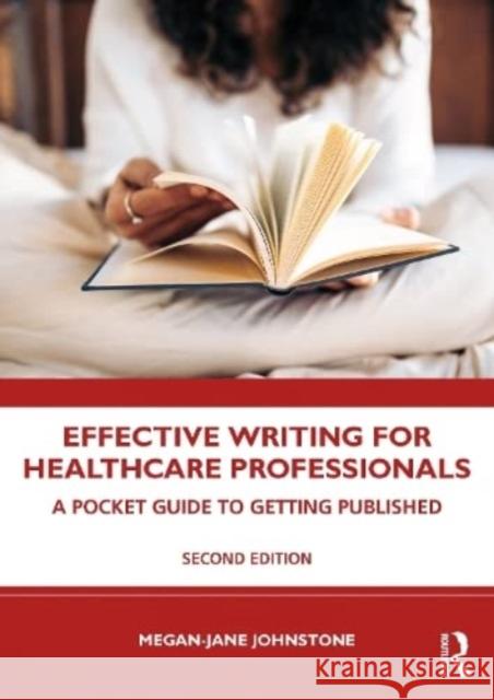 Effective Writing for Healthcare Professionals Megan-Jane Johnstone 9781032537009 Taylor & Francis Ltd