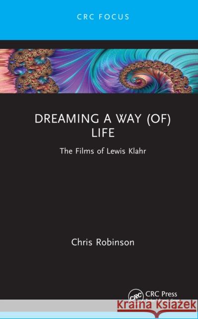 Dreaming a Way (Of) Life: The Films of Lewis Klahr Chris Robinson 9781032537191
