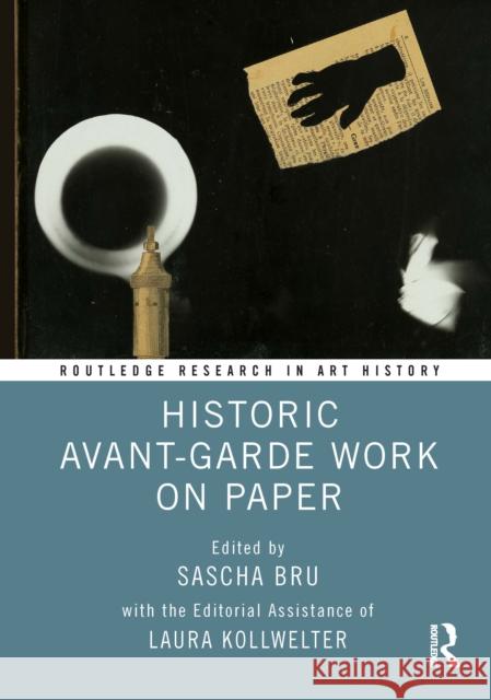 Historic Avant-Garde Work on Paper Sascha Bru 9781032537368 Routledge
