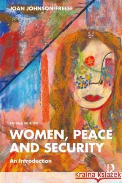 Women, Peace and Security Joan (US Naval War College, USA) Johnson-Freese 9781032537504 Taylor & Francis Ltd