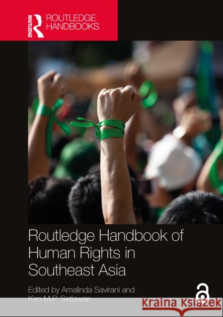Routledge Handbook of Human Rights in Southeast Asia Amalinda Savirani Ken Setiawan 9781032538228