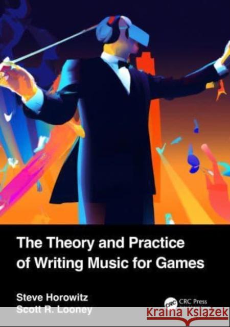 The Theory and Practice of Writing Music for Games Scott (Game audio and game scoring instructor at Pyramind Training and part-time faculty at Academy of Art University) L 9781032538631 Taylor & Francis Ltd