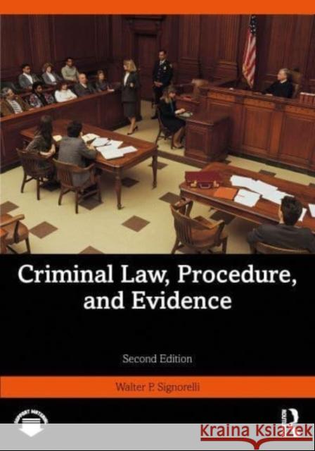 Criminal Law, Procedure, and Evidence Walter P. Signorelli 9781032539096 Routledge