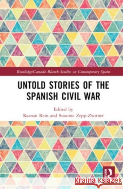 Untold Stories of the Spanish Civil War  9781032539300 Taylor & Francis Ltd