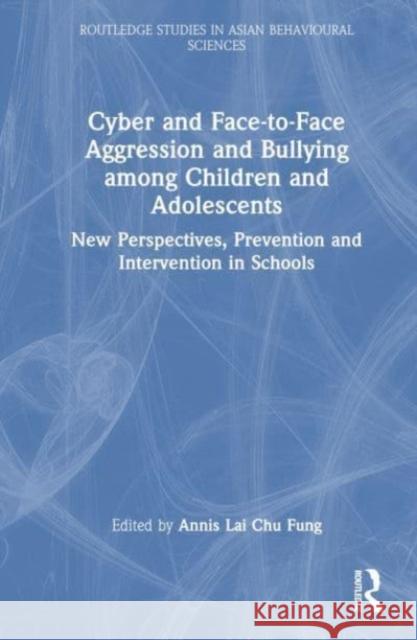 Cyber and Face-to-Face Aggression and Bullying among Children and Adolescents  9781032540542 Taylor & Francis Ltd