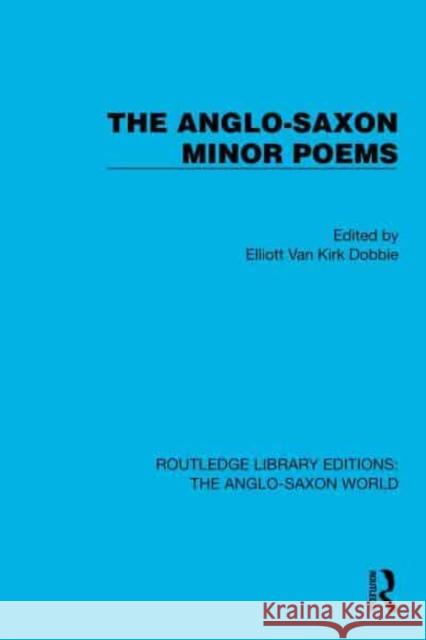 The Anglo-Saxon Minor Poems  9781032540948 Taylor & Francis Ltd