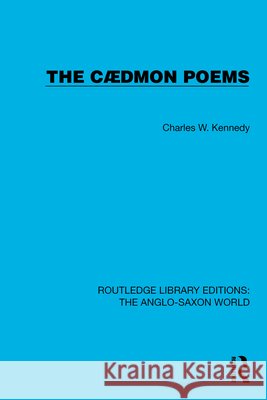 The Cædmon Poems Charles W. Kennedy 9781032541167