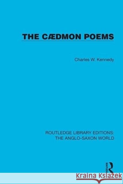 The Cædmon Poems Charles W. Kennedy 9781032541167