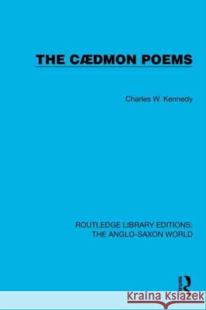 The Cædmon Poems Charles W. Kennedy 9781032541181