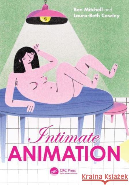 Intimate Animation Ben Mitchell Laura-Beth Cowley 9781032541501 CRC Press