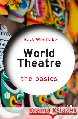 World Theatre: The Basics E. J. Westlake 9781032541884
