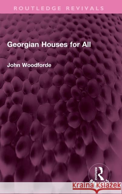 Georgian Houses for All John Woodforde 9781032542041 Taylor & Francis Ltd