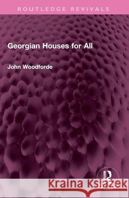 Georgian Houses for All John Woodforde 9781032542058