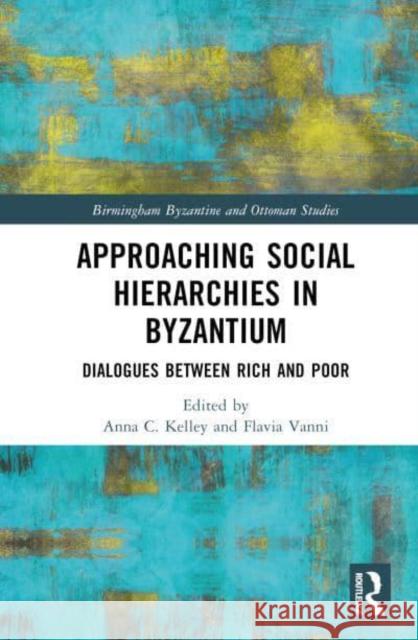 Approaching Social Hierarchies in Byzantium  9781032543635 Taylor & Francis Ltd