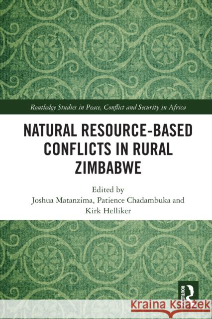 Natural Resource-Based Conflicts in Rural Zimbabwe  9781032543994 Taylor & Francis Ltd
