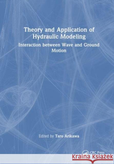Theory and Application of Hydraulic Modeling  9781032544137 Taylor & Francis Ltd