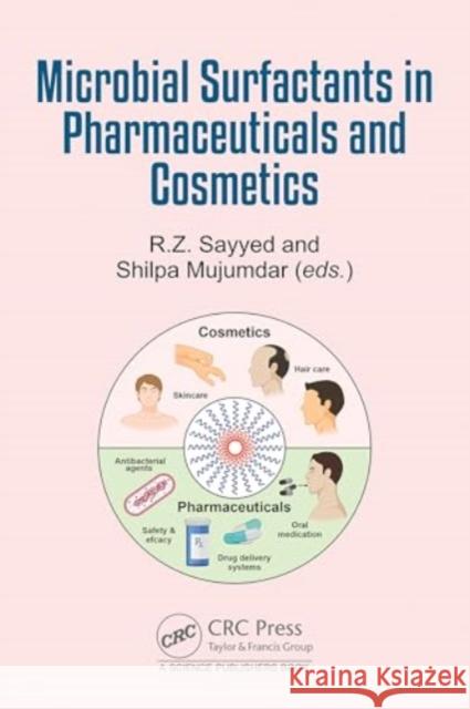 Microbial Surfactants in Pharmaceuticals and Cosmetics R. Z. Sayyed Shilpa Mujumdar 9781032544380 CRC Press