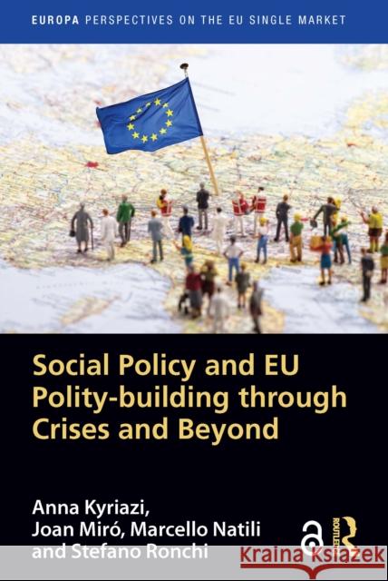 Social Policy and EU Polity-Building Through Crises and Beyond Stefano Ronchi 9781032545158 Routledge