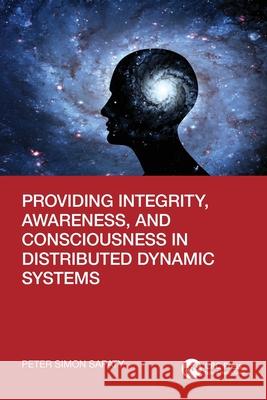 Providing Integrity, Awareness, and Consciousness in Distributed Dynamic Systems Peter Simon Sapaty 9781032545189 CRC Press