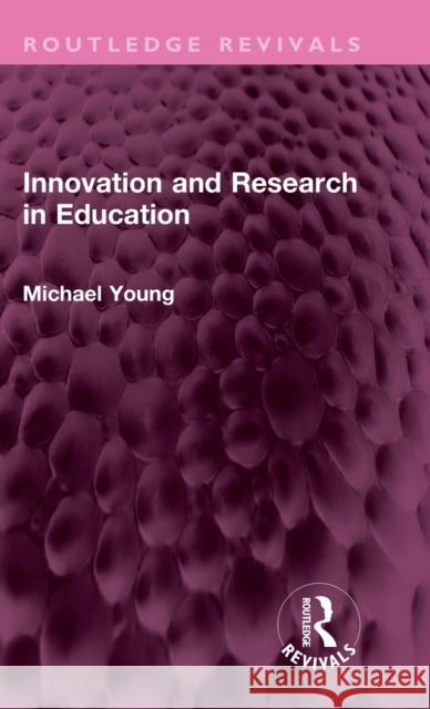 Innovation and Research in Education Michael Young 9781032545332