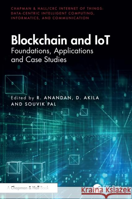 Assimilation of Blockchain Technology with Iot: Industry Perspectives R. Anandan D. Akila Souvik Pal 9781032546261 Taylor & Francis Ltd
