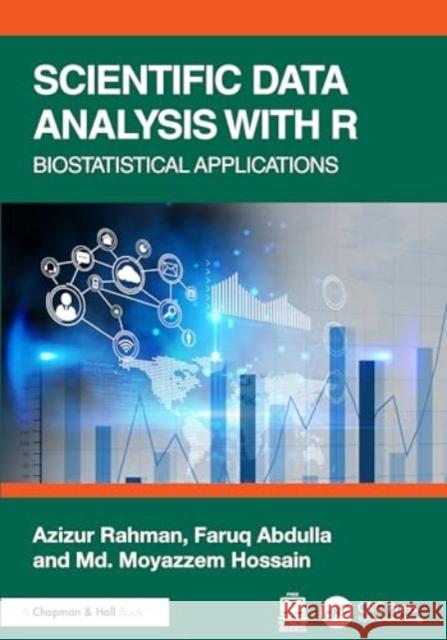 Scientific Data Analysis with R: Biostatistical Applications Azizur Rahman Faruq Abdulla MD Moyazzem Hossain 9781032546926