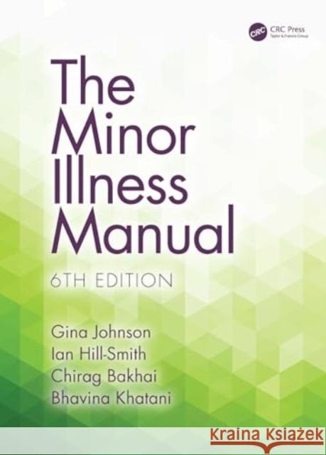 The Minor Illness Manual Bhavina Khatani 9781032546940 Taylor & Francis Ltd