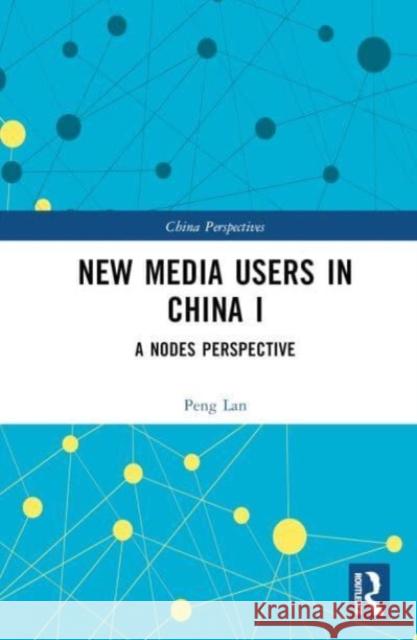 New Media Users in China I Peng Lan 9781032548722 Taylor & Francis Ltd