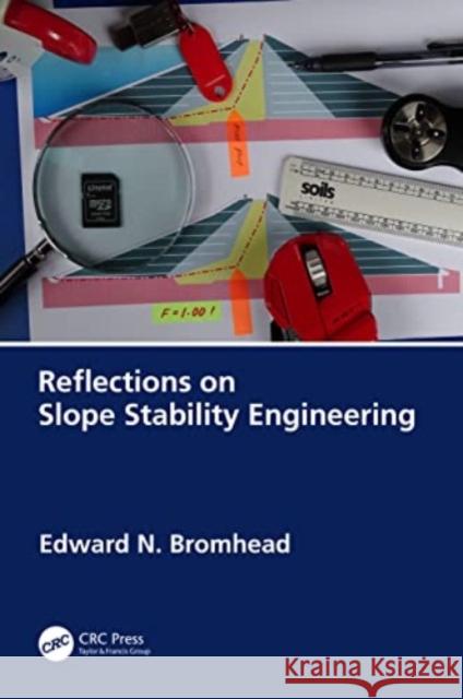 Reflections on Slope Stability Engineering Edward N. Bromhead 9781032548951 Taylor & Francis Ltd