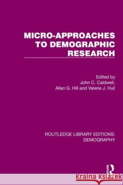 Micro-Approaches to Demographic Research John Caldwell Allan Hill Valerie J. Hull 9781032549026