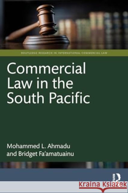 Commercial Law in the South Pacific Mohammed L Bridget Fa'amatuainu 9781032549132 Routledge