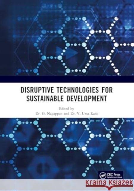 Disruptive Technologies for Sustainable Development G. Nagappan V. Um 9781032550008 CRC Press