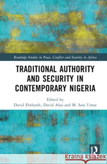 Traditional Authority and Security in Contemporary Nigeria  9781032550190 Taylor & Francis Ltd