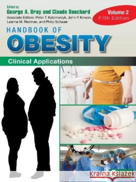 Handbook of Obesity - Volume 2: Clinical Applications George A. Bray Peter T. Katzmarzyk John P. Kirwan 9781032551081 CRC Press