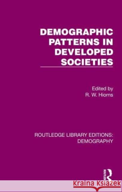 Demographic Patterns in Developed Societies R. W. Hiorns 9781032551296 Routledge