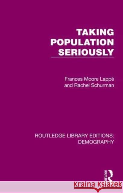 Taking Population Seriously Frances Moore-Lappe Rachel Schurman 9781032551333
