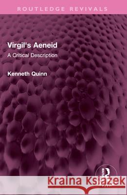 Virgil's Aeneid: A Critical Description Kenneth Quinn 9781032553788