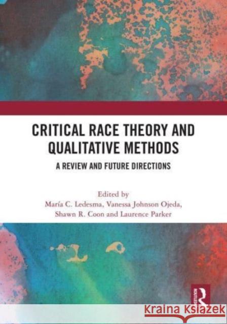 Critical Race Theory and Qualitative Methods  9781032553948 Taylor & Francis Ltd