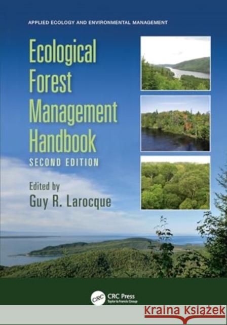 Ecological Forest Management Handbook Guy R. Larocque 9781032555171 CRC Press