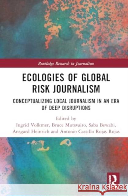 Ecologies of Global Risk Journalism  9781032555720 Taylor & Francis Ltd