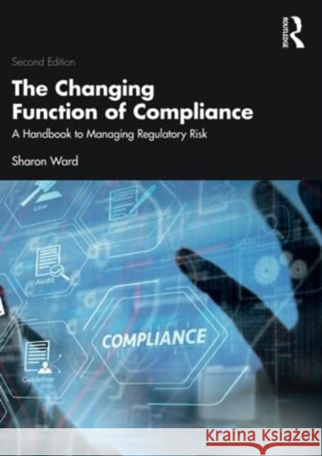 The Changing Function of Compliance Sharon Ward 9781032555775 Taylor & Francis Ltd