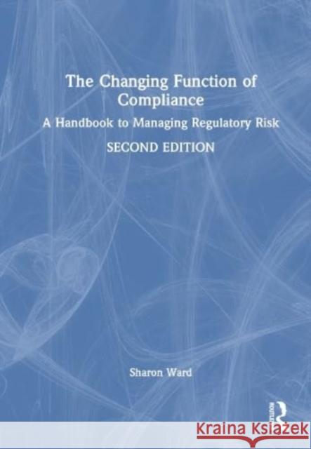 The Changing Function of Compliance Sharon Ward 9781032556482 Taylor & Francis Ltd