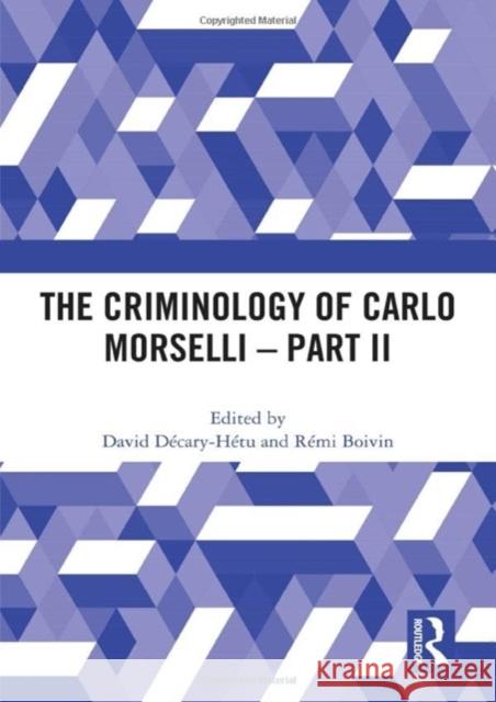 The Criminology of Carlo Morselli - Part II  9781032556727 Taylor & Francis Ltd