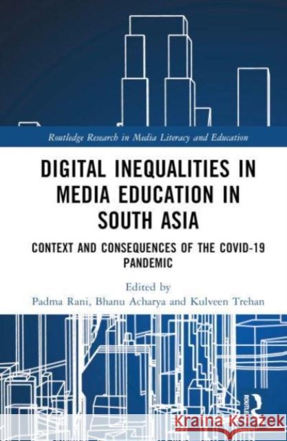 Digital Inequalities in Media Education in South Asia  9781032557526 Taylor & Francis Ltd