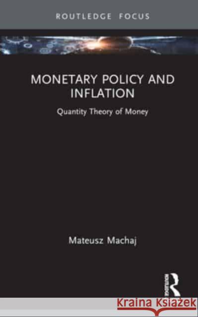 Monetary Policy and Inflation Mateusz Machaj 9781032557991 Taylor & Francis Ltd