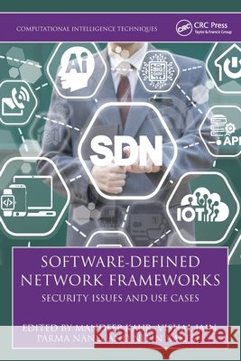 Software-Defined Network Frameworks: Security Issues and Use Cases  9781032559100 Taylor & Francis Ltd