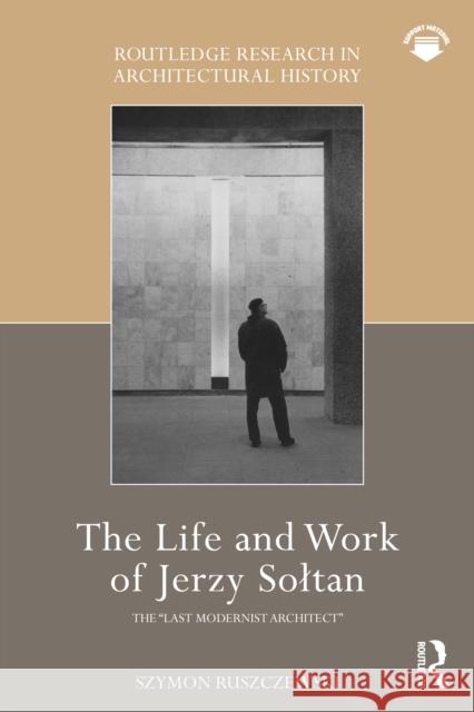 The Life and Work of Jerzy Soltan: The 