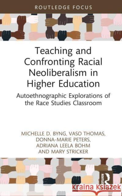 Teaching and Confronting Racial Neoliberalism in Higher Education Mary (Temple University, USA) Stricker 9781032559230 Taylor & Francis Ltd