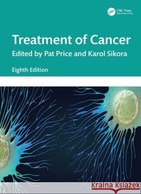 Treatment of Cancer Pat Price Karol Sikora 9781032559544 CRC Press